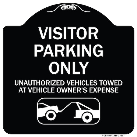 Signmission Parking Restriction Visitor Parking Only Unauthorized Vehicles Towed at Owner Expense, BW-1818-23367 A-DES-BW-1818-23367